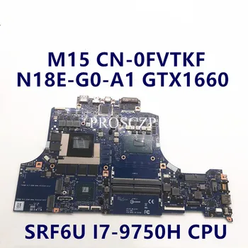 CN-0FVTKF 0FVTKF FVTKF Материнская плата для ноутбука DELL M15 с процессором SRF6U I7-9750H N18E-G0-A1 GTX1660 GPU 100% Работает хорошо  4