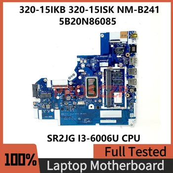 DG421 DG521 DG721 NM-B241 5B20N86085 Для Lenovo IdeaPad 320-15IKB 320-15ISK Материнская плата ноутбука с процессором SR2JG I3-6006U 100% Протестирована  5
